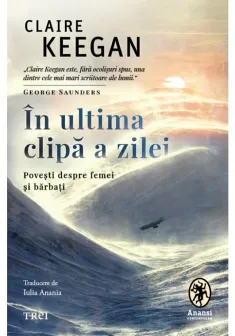 In ultima clipa a zilei. Povesti despre femei si barbati