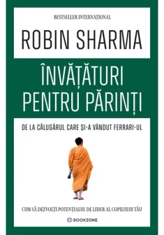 Invataturi pentru parinti de la Calugarul care si-a vandut Ferrari-ul