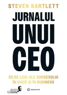 Jurnalul unui CEO. 33 de legi ale succesului in viata si in business