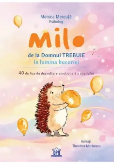 Milo de la Domnul Trebuie la lumina bucuriei - 40 de fise de dezvoltare emotionala a copilului
