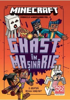 Minecraft: Ghast in masinarie. Seria Cronicile Woodsword Vol.4