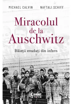 Miracolul de la Auschwitz. Baietii evadați din infern