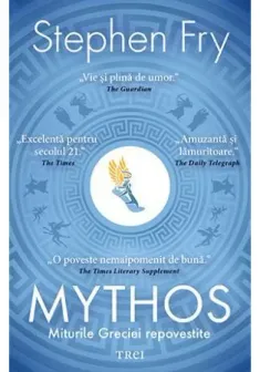 Mythos. Miturile Greciei repovestite
