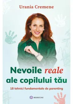 Nevoile reale ale copilului tau