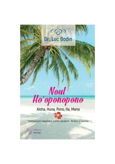 Noul Ho’oponopono - dr. Luc Bodin