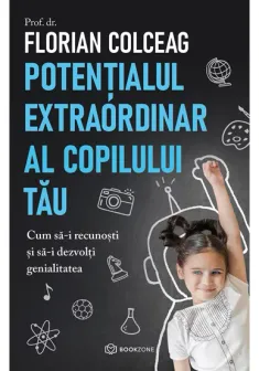Potentialul extraordinar al copilului tau