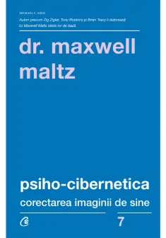 Psiho-cibernetica. Corectarea imaginii de sine