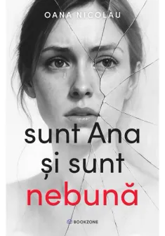 Sunt Ana si sunt nebuna