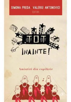 Tot inainte! Amintiri din copilarie
