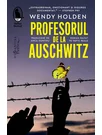 Profesorul de la Auschwitz