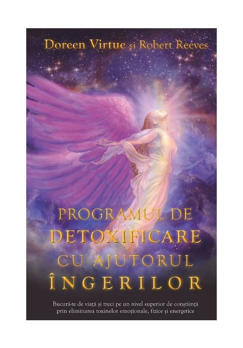 Programul de detoxificare cu ajutorul ingerilor Programul de detoxificare cu ajutorul ingerilor