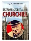 RAZBOIUL SECRET AL LUI CHURCHILL