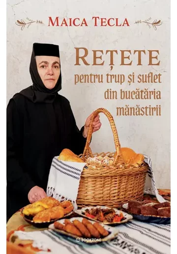 Retete pentru trup si suflet din bucataria manastirii
