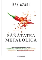 Sanatatea metabolica. Programul de 30 de zile pentru resetarea metabolismului, echilibru hormonal si arderea grasimilor