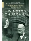 Scrisori pentru posteritate. Corespondenţa privata a lui sir Winston Churchill