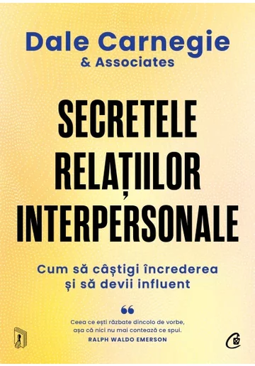 Secretele relatiilor interpersonale. Cum sa castigi increderea si sa devii influent
