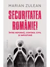Securitatea Romaniei - intre reforma, control civil si impostura