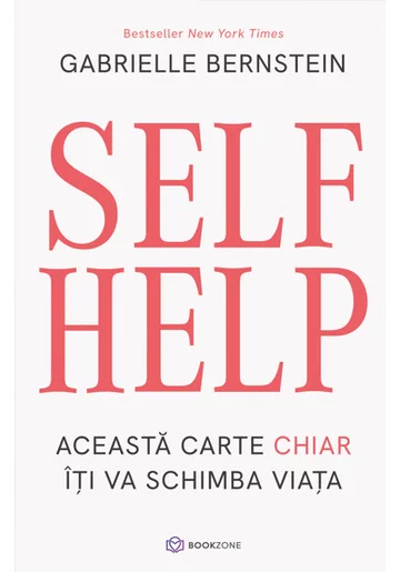 SELF HELP. Aceasta carte chiar iti va schimba viata