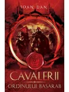 Seria Cavalerii de Ioan Dan. Set 4 carti