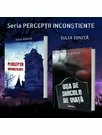 Seria PERCEPTII INCONSTIENTE - Iulia Ionita - Set 2 volume