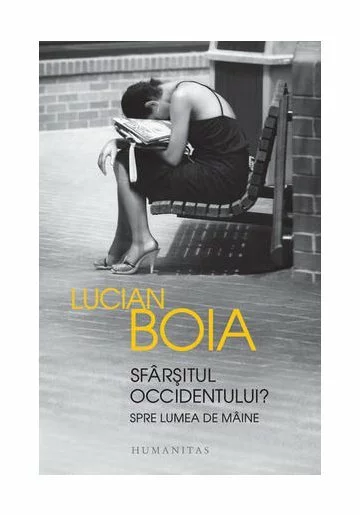 Sfarsitul Occidentului? Spre lumea de maine - Lucian Boia