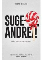Suge-o, Andrei!