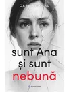 Sunt Ana si sunt nebuna