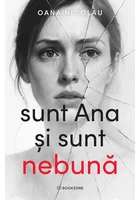 Sunt Ana si sunt nebuna