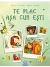 Te plac asa cum esti