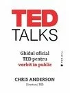 TED TALKS Ghidul oficial TED pentru vorbitul in public