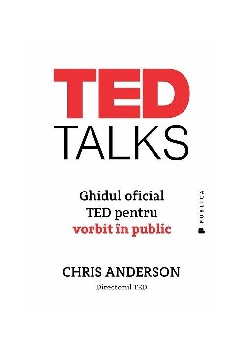 TED TALKS Ghidul oficial TED pentru vorbitul in public De La librex.ro Carti Dezvoltare Personala 2023-09-21