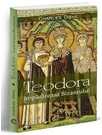 Teodora, imparateasa Bizantului