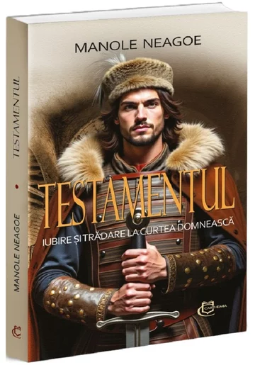 Testamentul. Iubire si tradare la Curtea Domneasca