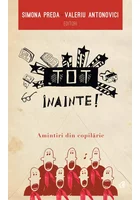 Tot inainte! Amintiri din copilarie