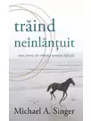 Traind neinlantuit mai presus de situatia umana dificila