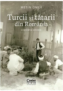 Turcii si tatarii din Romania. O scurta istorie