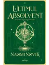 Ultimul absolvent (Seria Scoala Solomonarilor, partea a II-a)