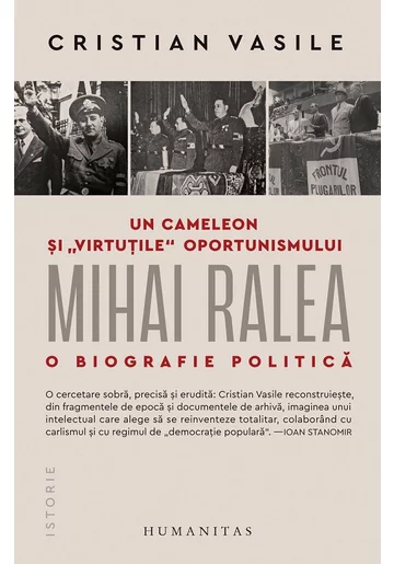Un cameleon si virtutile oportunismului: Mihai Ralea. O biografie politica