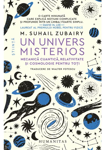 Un univers misterios. Mecanica cuantica, relativitate si cosmologie pentru toti