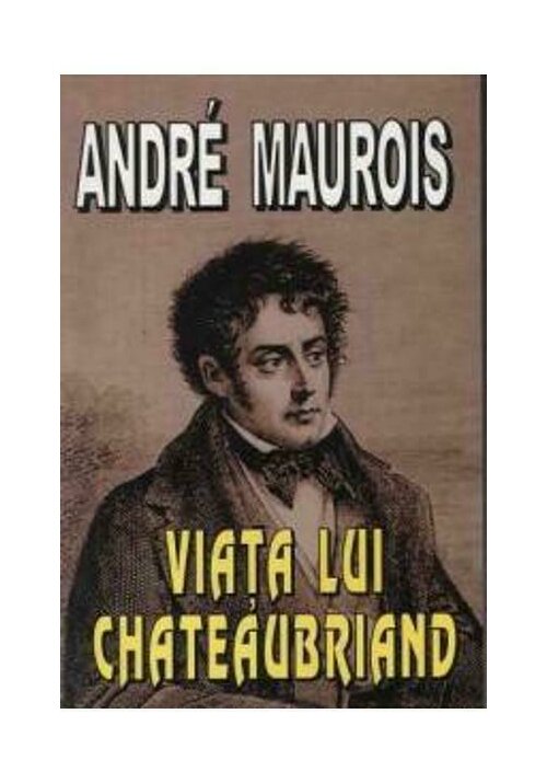 VIATA LUI CHATEAUBRIAND