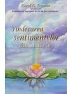 Vindecarea sentimentelor... din inima ta