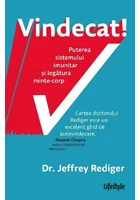 Vindecat! Puterea sistemului imunitar si legatura minte - corp