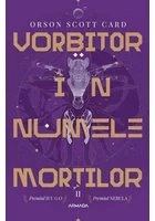 Vorbitor in numele mortilor. Seria JOCUL LUI ENDER, partea a II-a