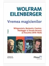 Vremea magicienilor. Wittgenstein, Benjamin, Cassirer, Heidegger și marele deceniu al filosofiei (1919–1929)