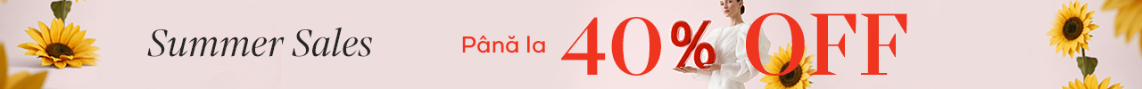 03 - 31 AUGUST | SUMMER SALES cu pana la 40% OFF la peste 500 de produse