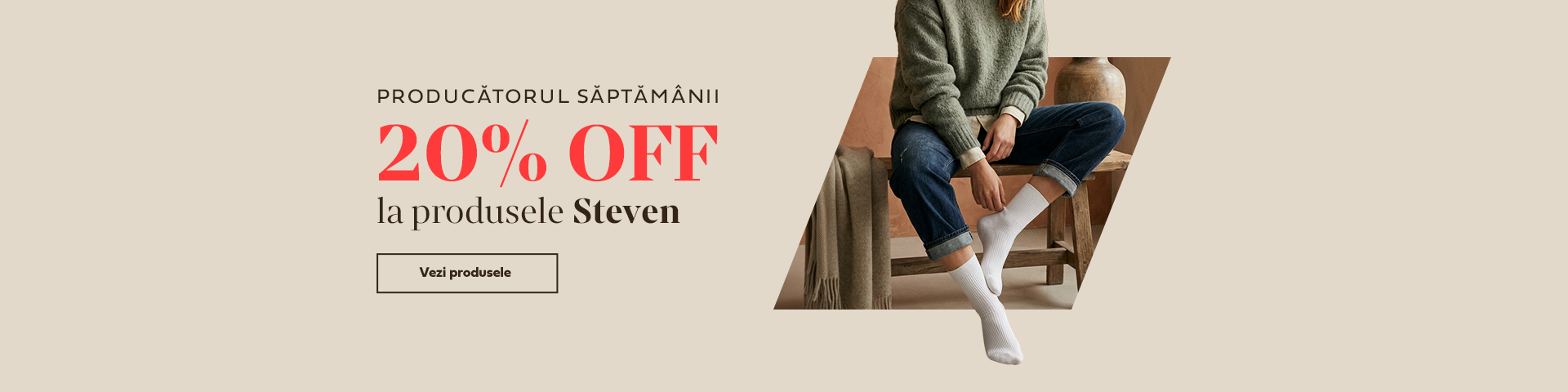 12 - 18 OCTOMBRIE | 20% OFF la toate produsele Steven