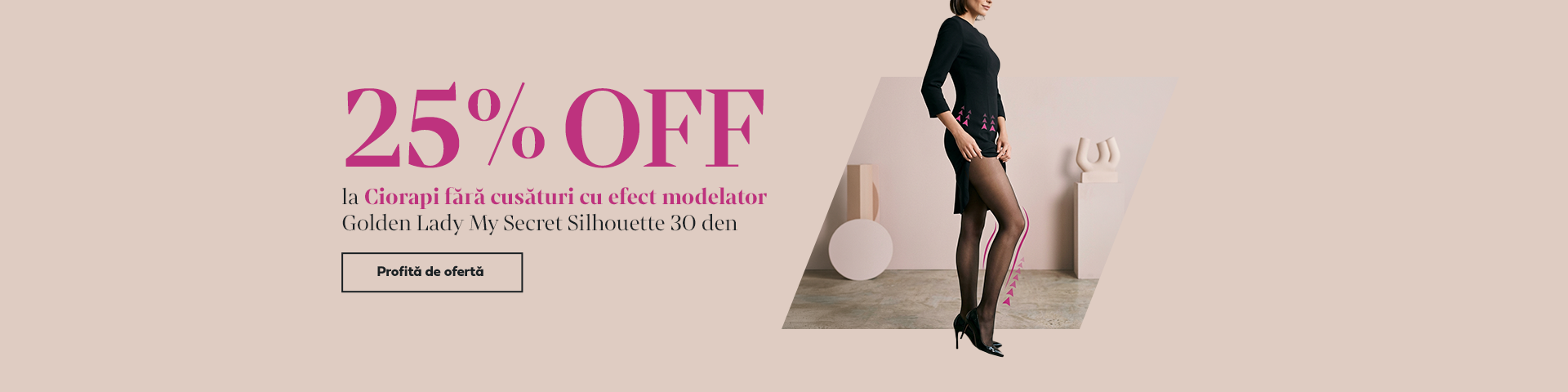 15 - 17 MAI | 25% OFF la Ciorapii fara cusaturi cu efect modelator Golden Lady My Secret Silhouette 30 den